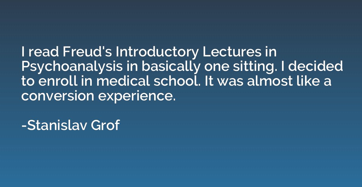 I read Freud's Introductory Lectures in Psychoanalysis in ba