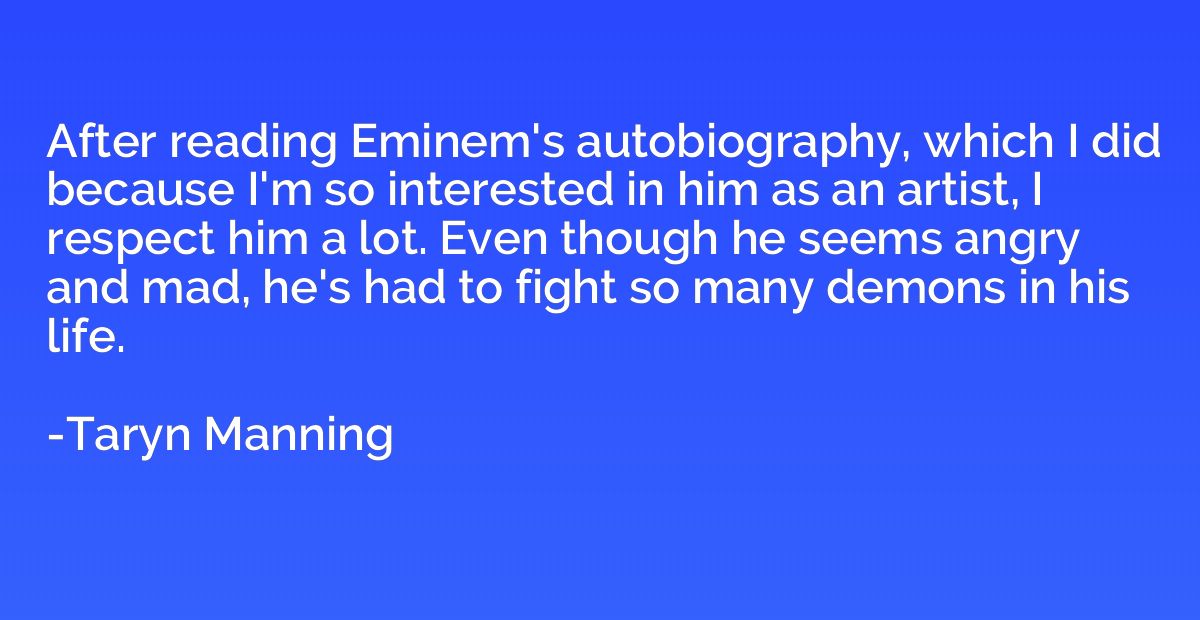 After reading Eminem's autobiography, which I did because I'