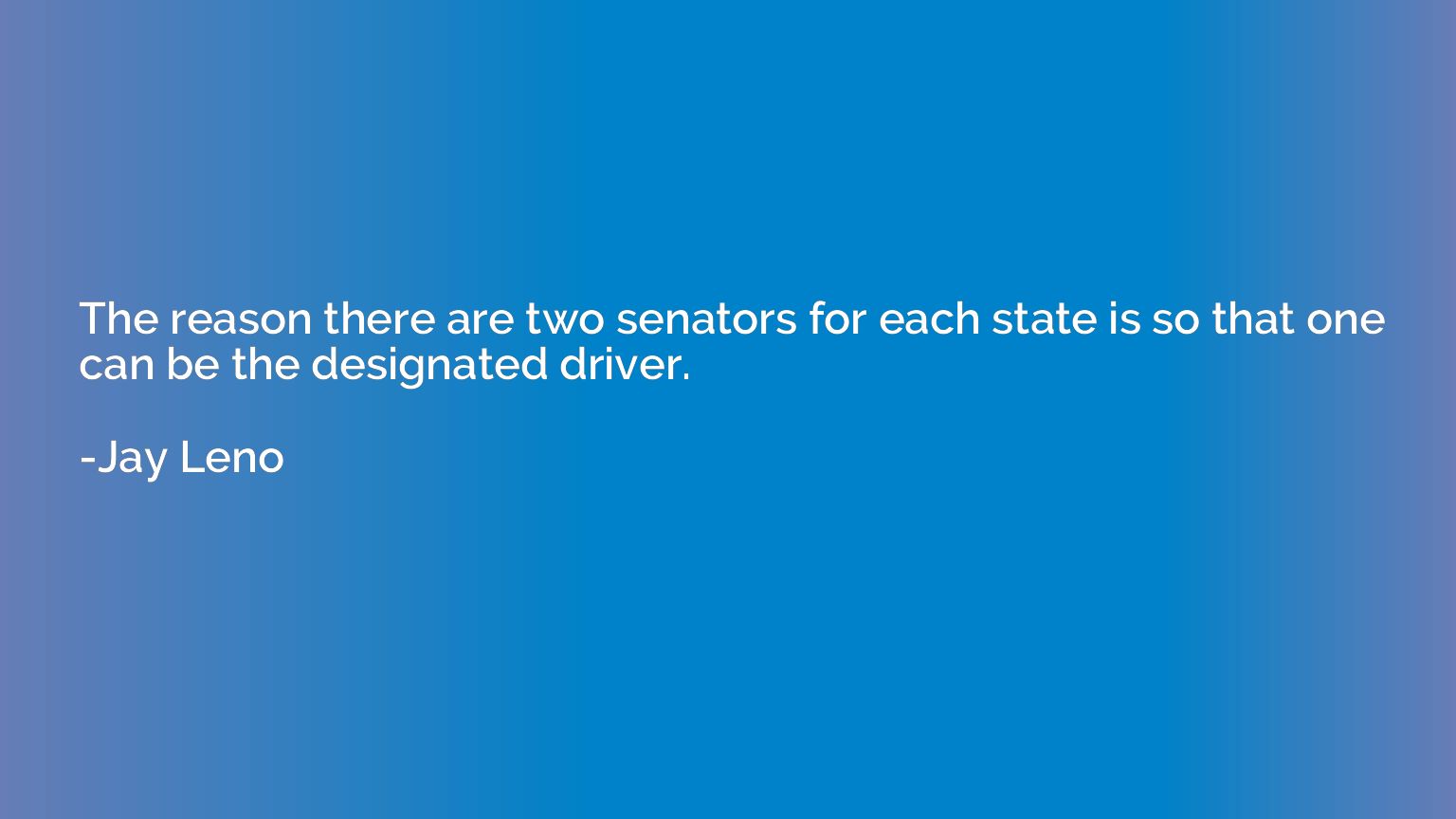 The reason there are two senators for each state is so that 