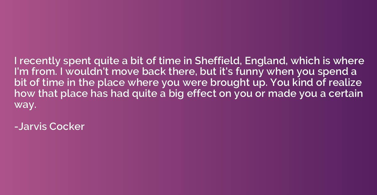I recently spent quite a bit of time in Sheffield, England, 