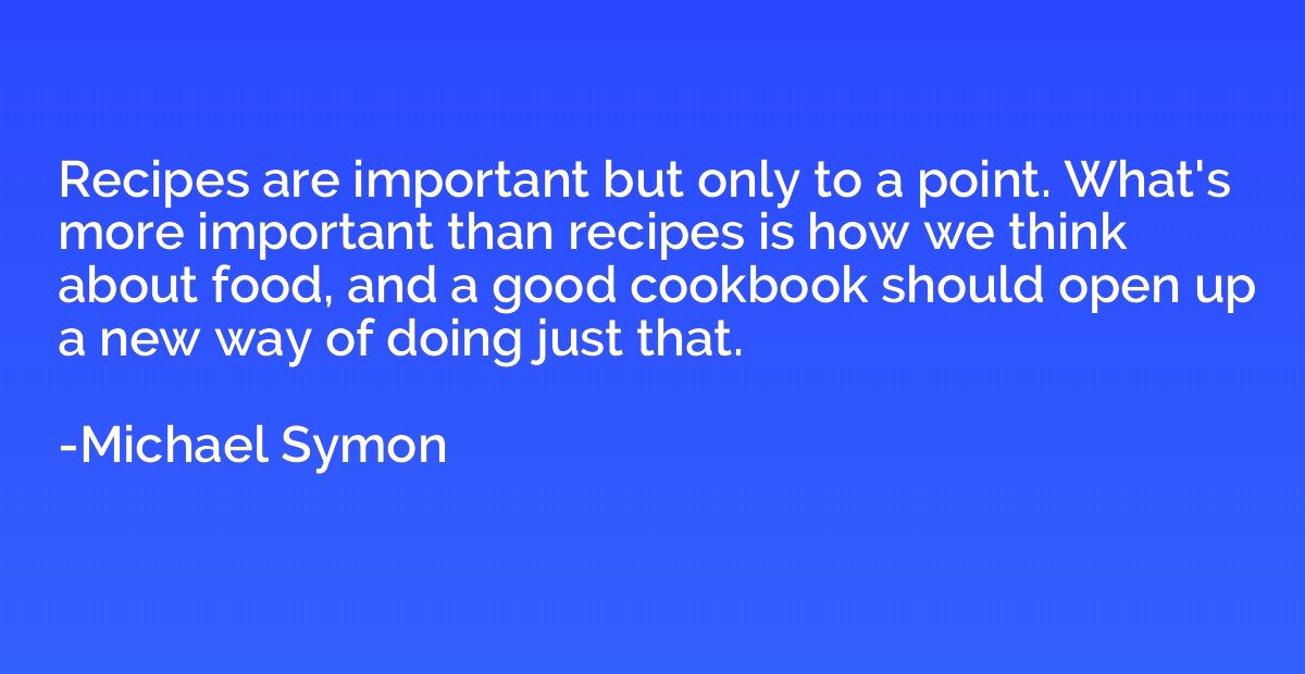 Recipes are important but only to a point. What's more impor