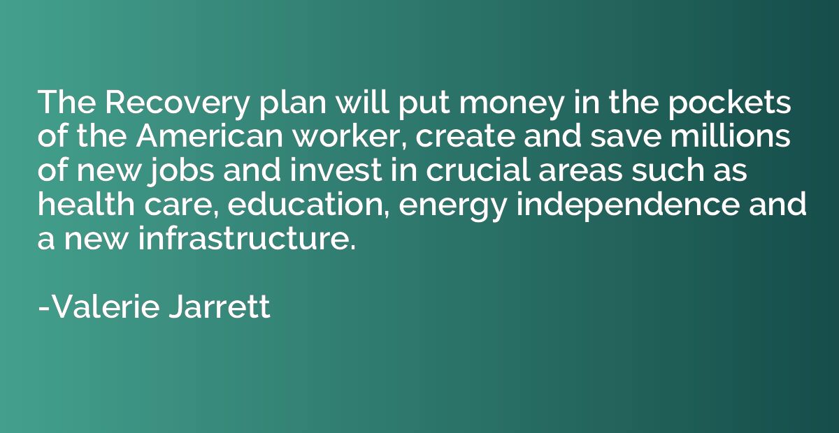 The Recovery plan will put money in the pockets of the Ameri