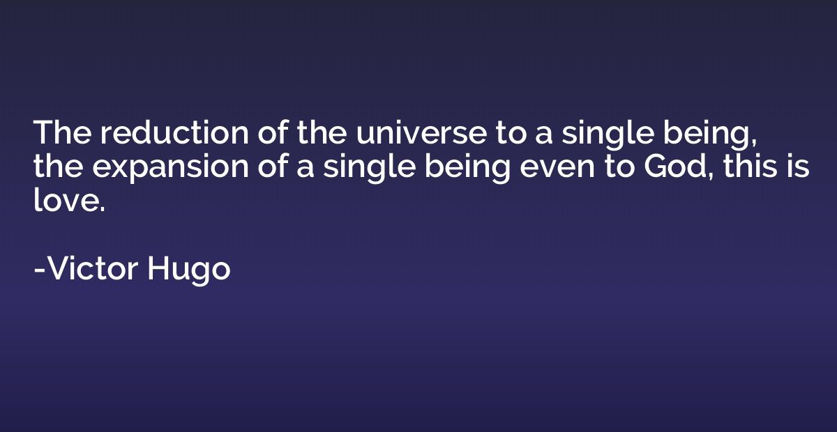 The reduction of the universe to a single being, the expansi