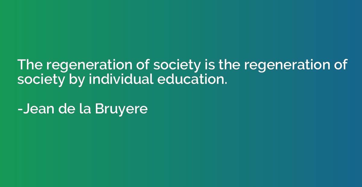 The regeneration of society is the regeneration of society b