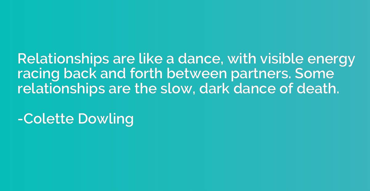 Relationships are like a dance, with visible energy racing b