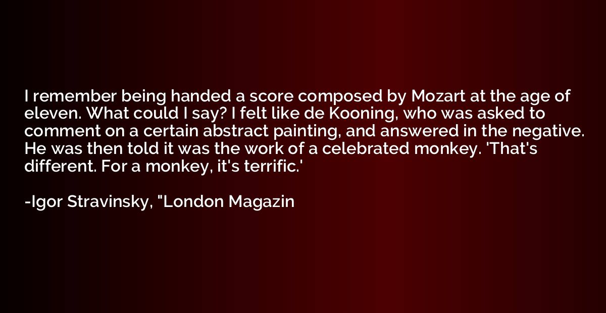 I remember being handed a score composed by Mozart at the ag