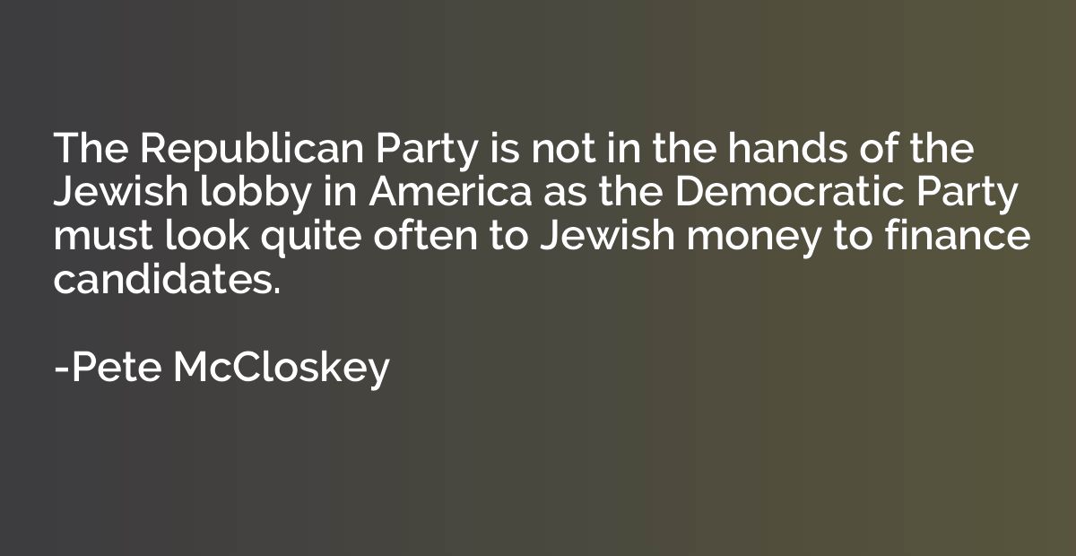 The Republican Party is not in the hands of the Jewish lobby