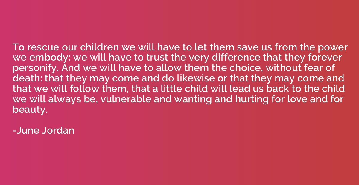 To rescue our children we will have to let them save us from