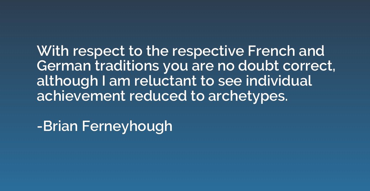 With respect to the respective French and German traditions 