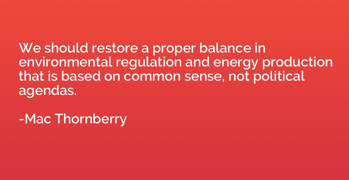 We should restore a proper balance in environmental regulati