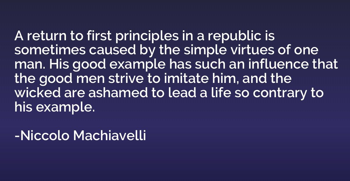A return to first principles in a republic is sometimes caus
