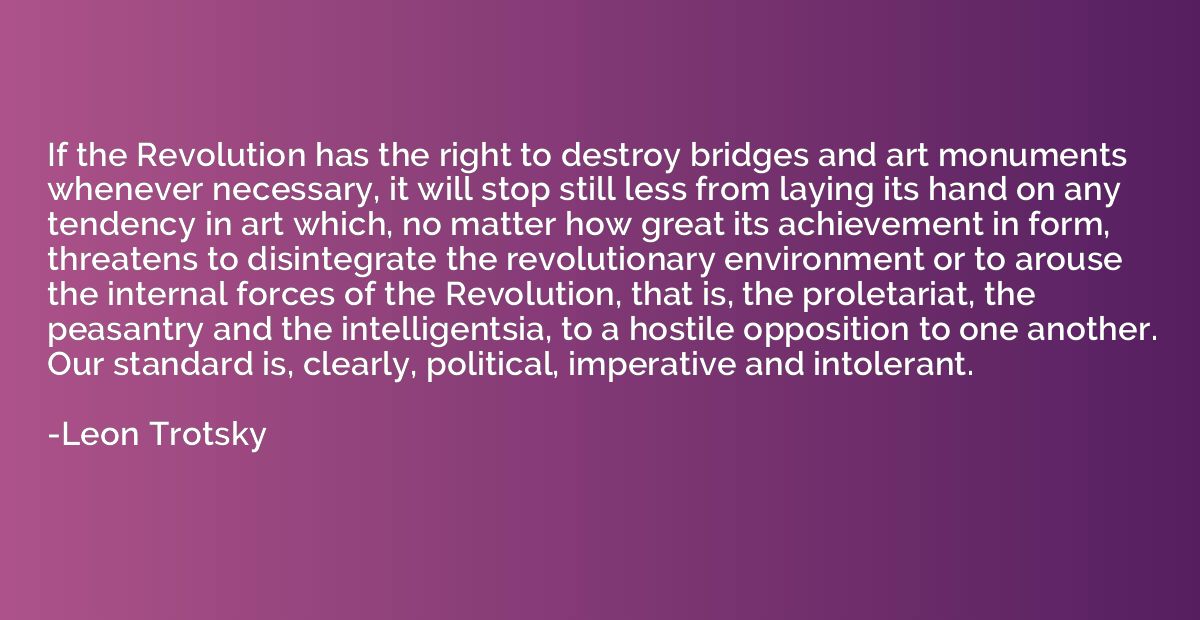 If the Revolution has the right to destroy bridges and art m