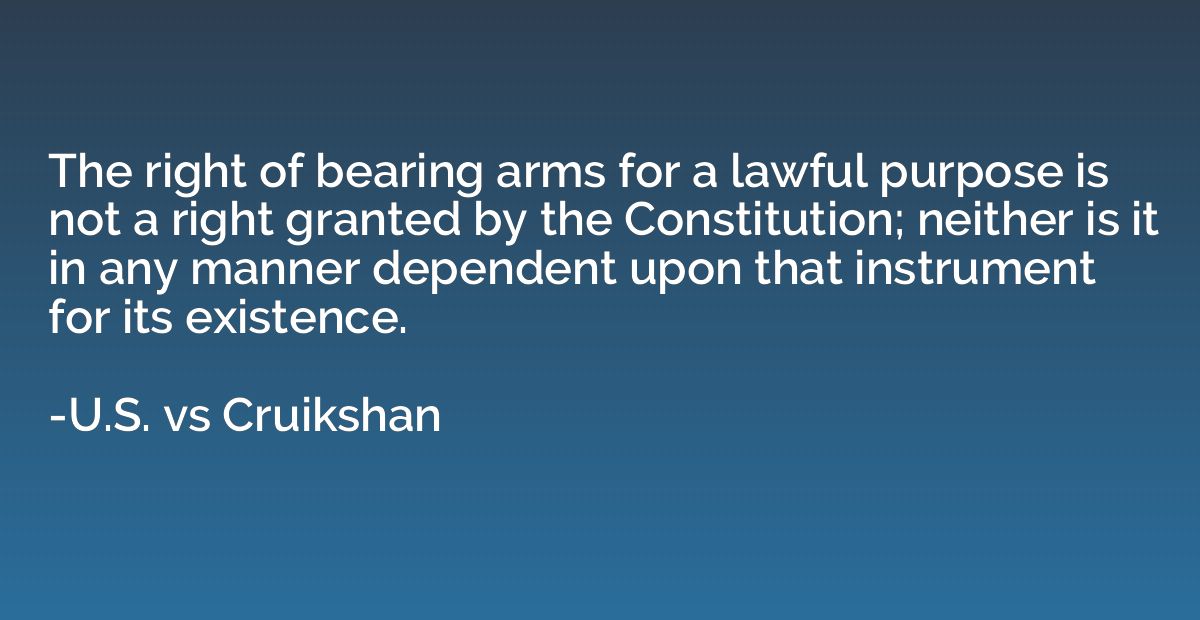 The right of bearing arms for a lawful purpose is not a righ