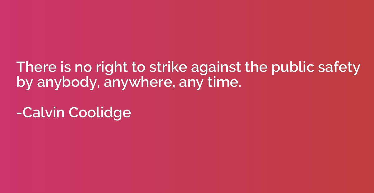 There is no right to strike against the public safety by any