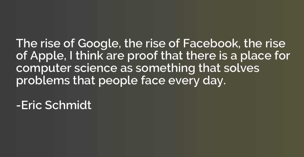 The rise of Google, the rise of Facebook, the rise of Apple,