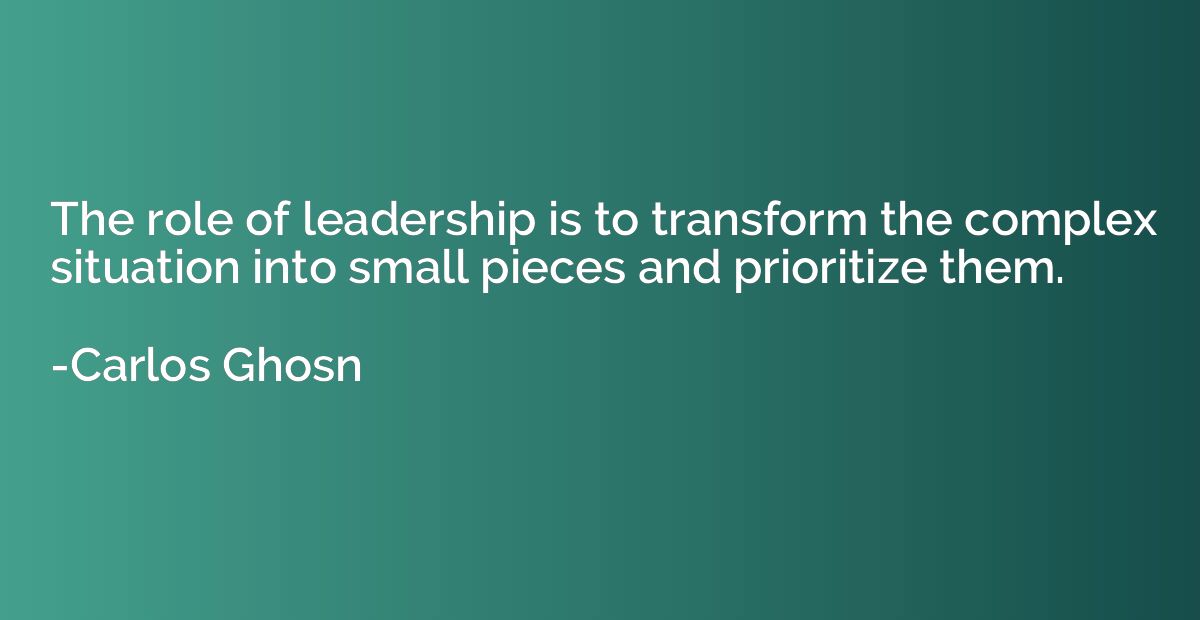 The role of leadership is to transform the complex situation