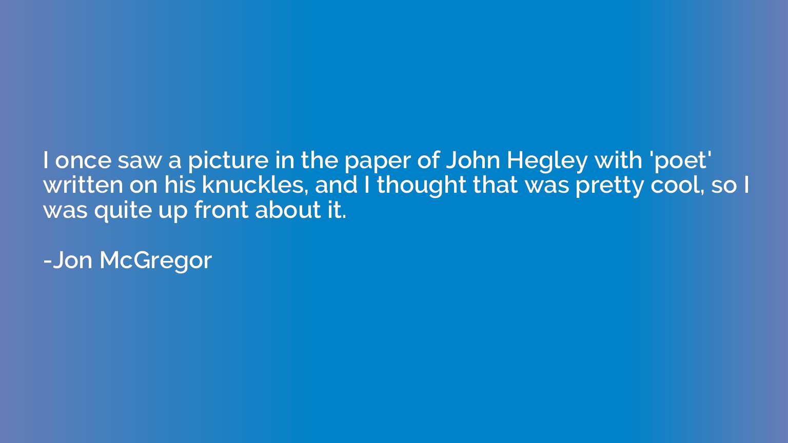 I once saw a picture in the paper of John Hegley with 'poet'