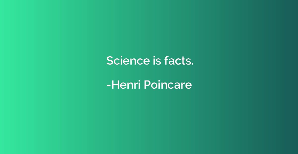 Science is facts.