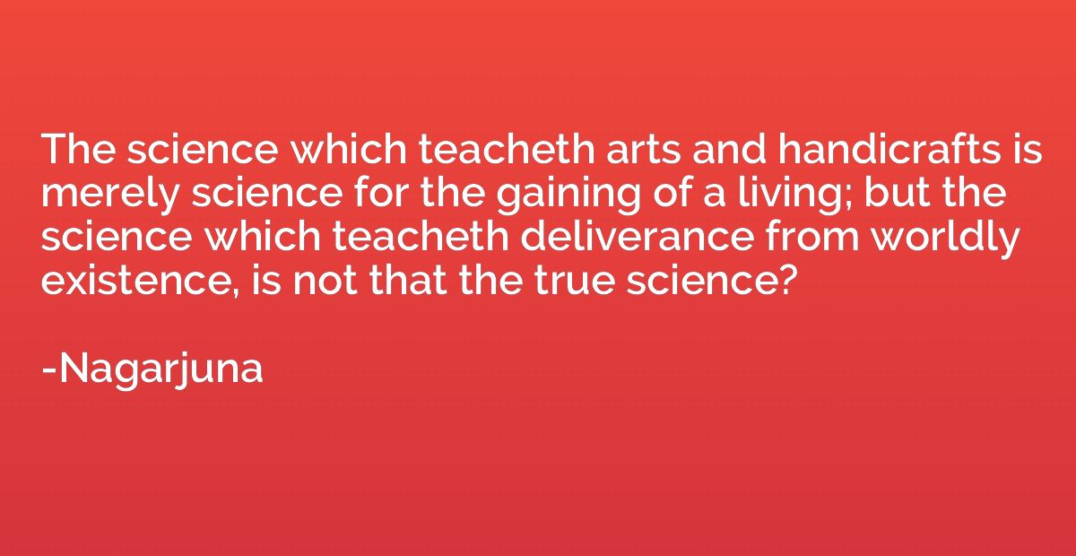 The science which teacheth arts and handicrafts is merely sc