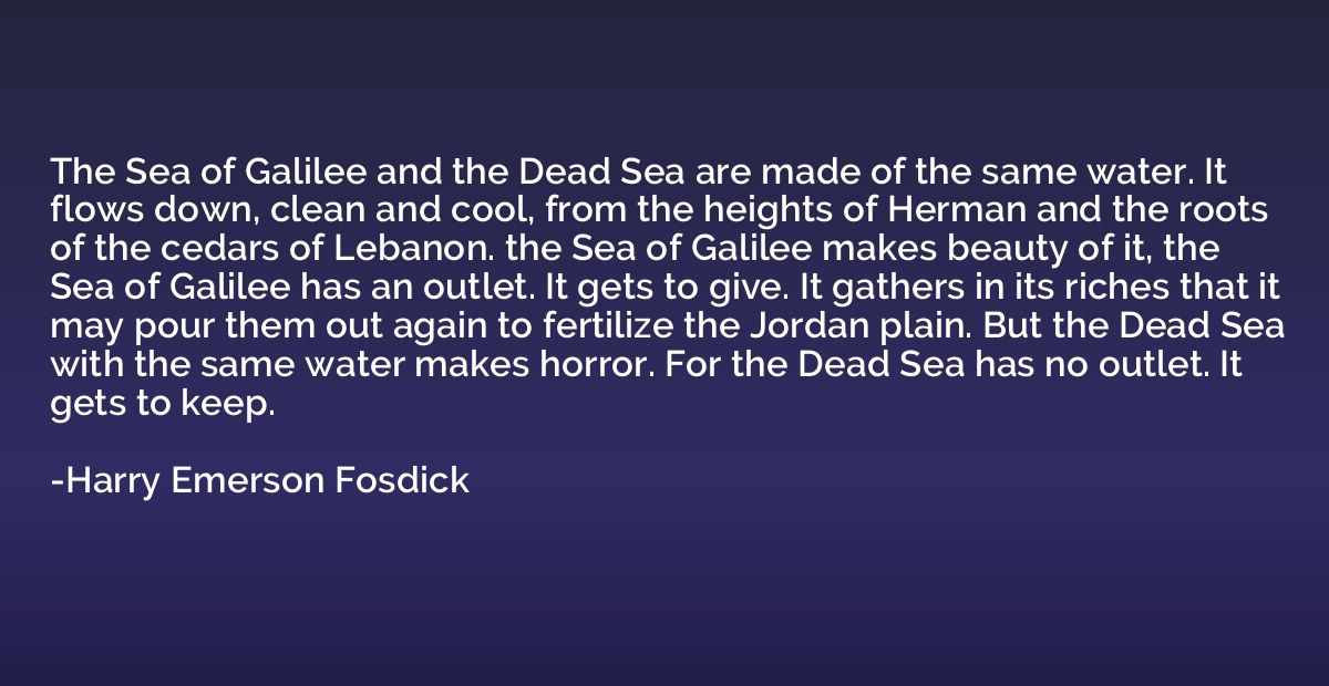 The Sea of Galilee and the Dead Sea are made of the same wat