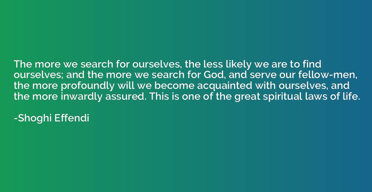 The more we search for ourselves, the less likely we are to 