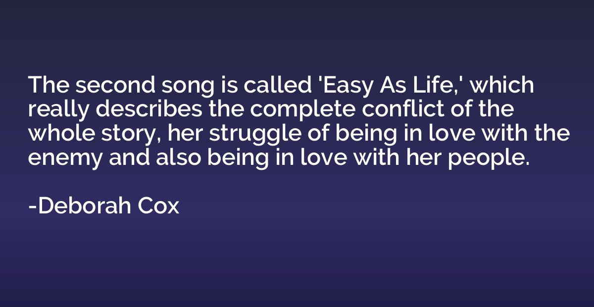 The second song is called 'Easy As Life,' which really descr