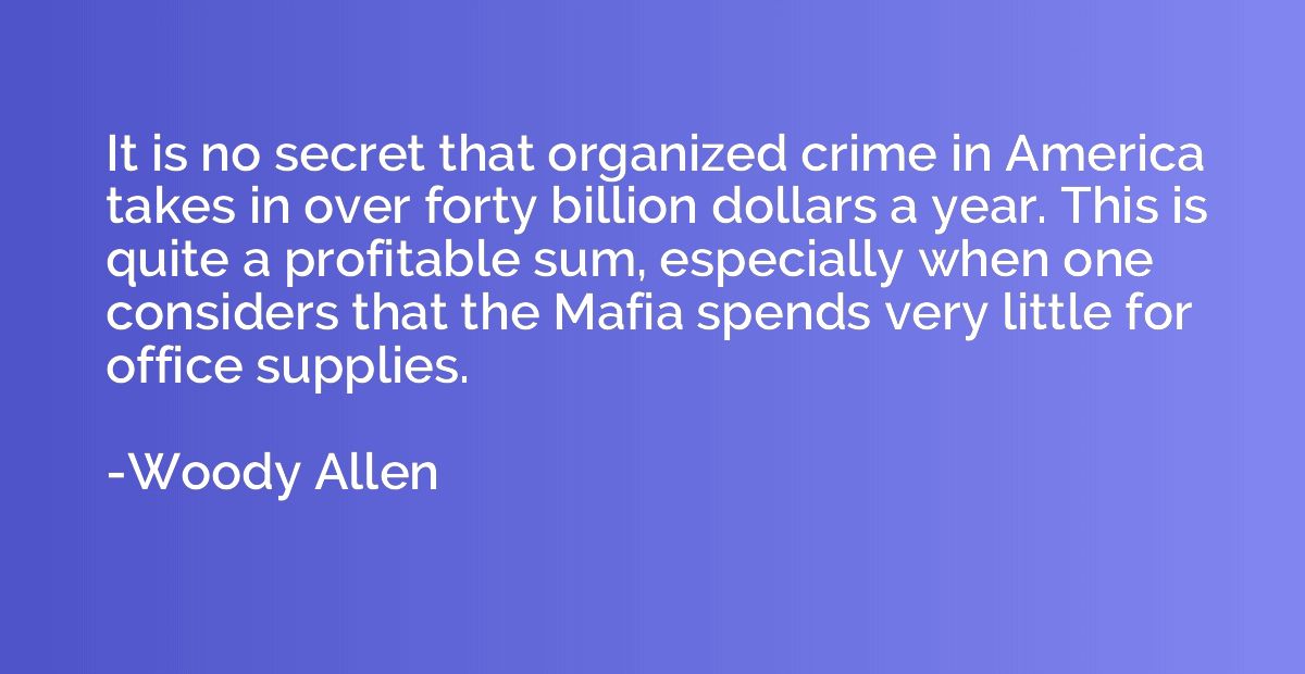 It is no secret that organized crime in America takes in ove
