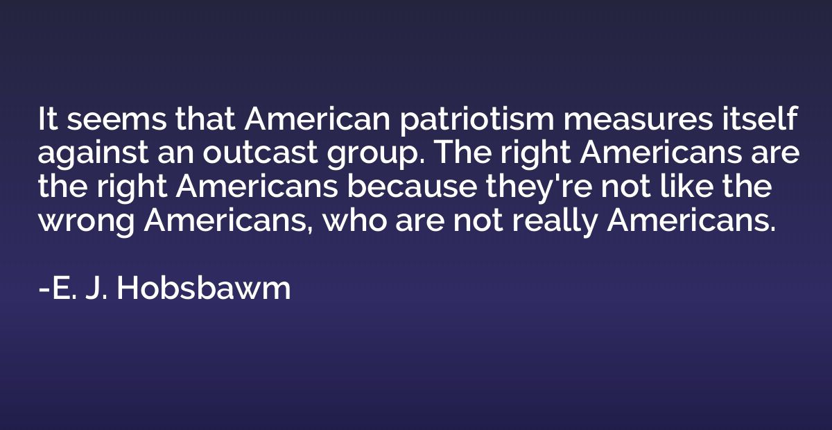 It seems that American patriotism measures itself against an