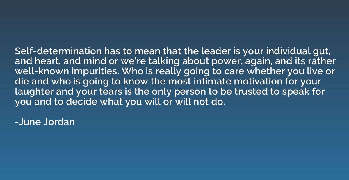 Self-determination has to mean that the leader is your indiv