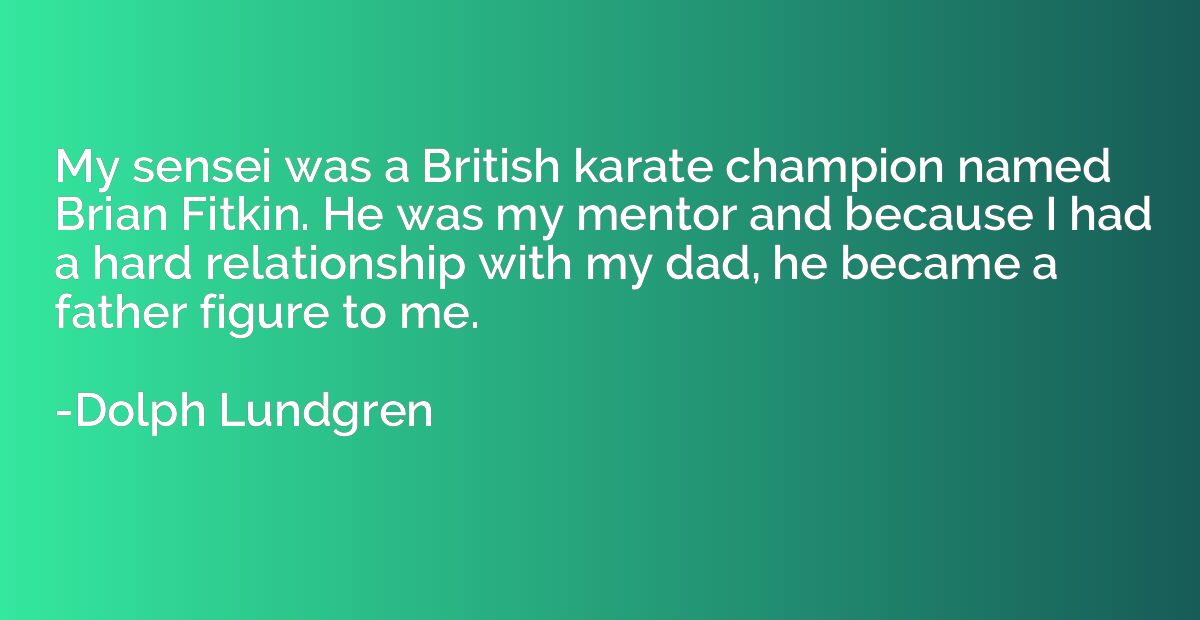 My sensei was a British karate champion named Brian Fitkin. 