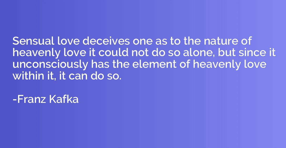 Sensual love deceives one as to the nature of heavenly love 