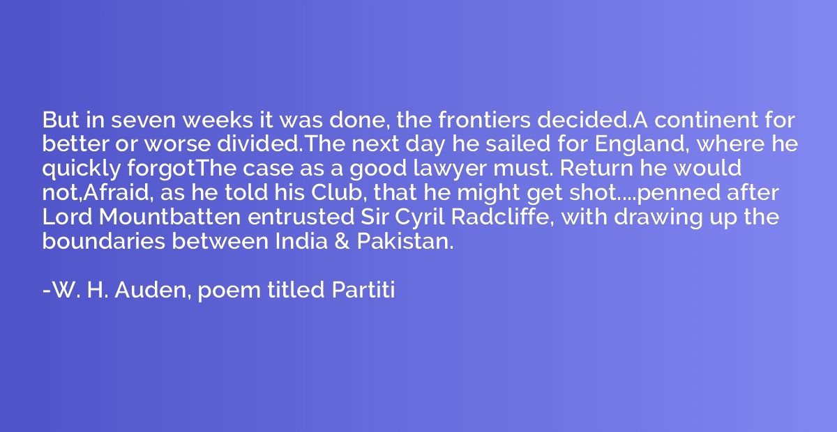 But in seven weeks it was done, the frontiers decided.A cont