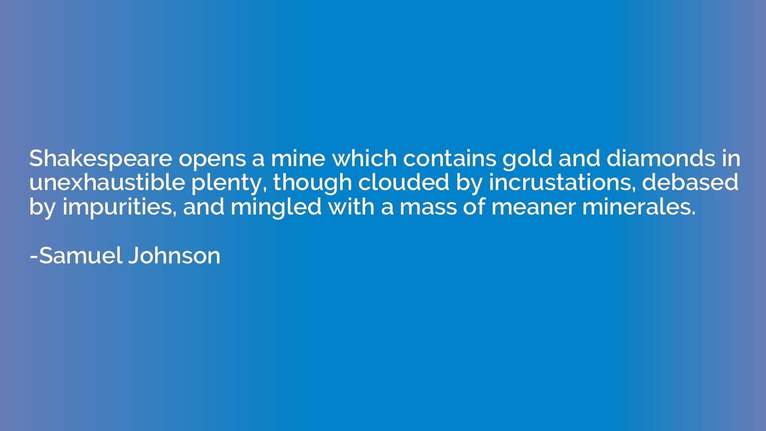 Shakespeare opens a mine which contains gold and diamonds in