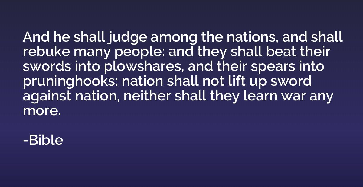 And he shall judge among the nations, and shall rebuke many 