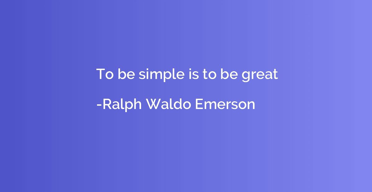 To be simple is to be great