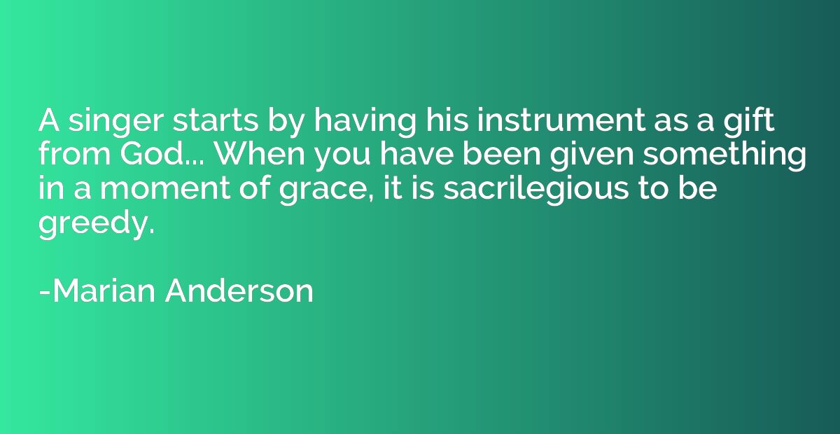 A singer starts by having his instrument as a gift from God.