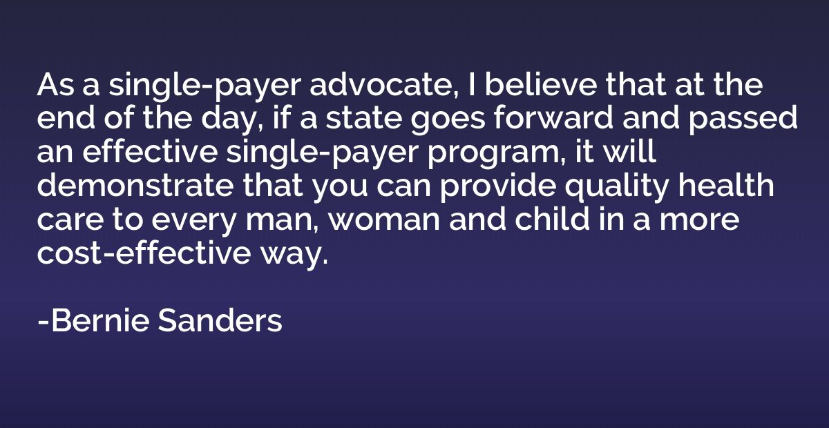 As a single-payer advocate, I believe that at the end of the