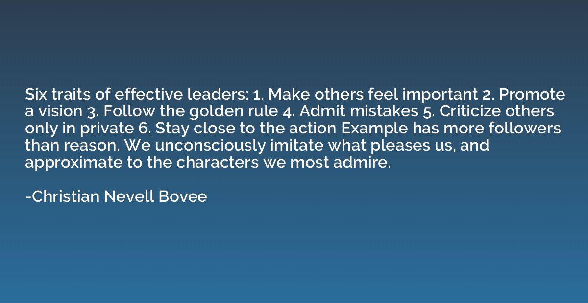 Six traits of effective leaders: 1. Make others feel importa