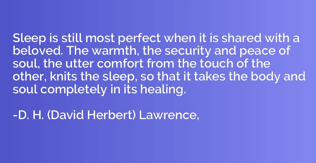 Sleep is still most perfect when it is shared with a beloved