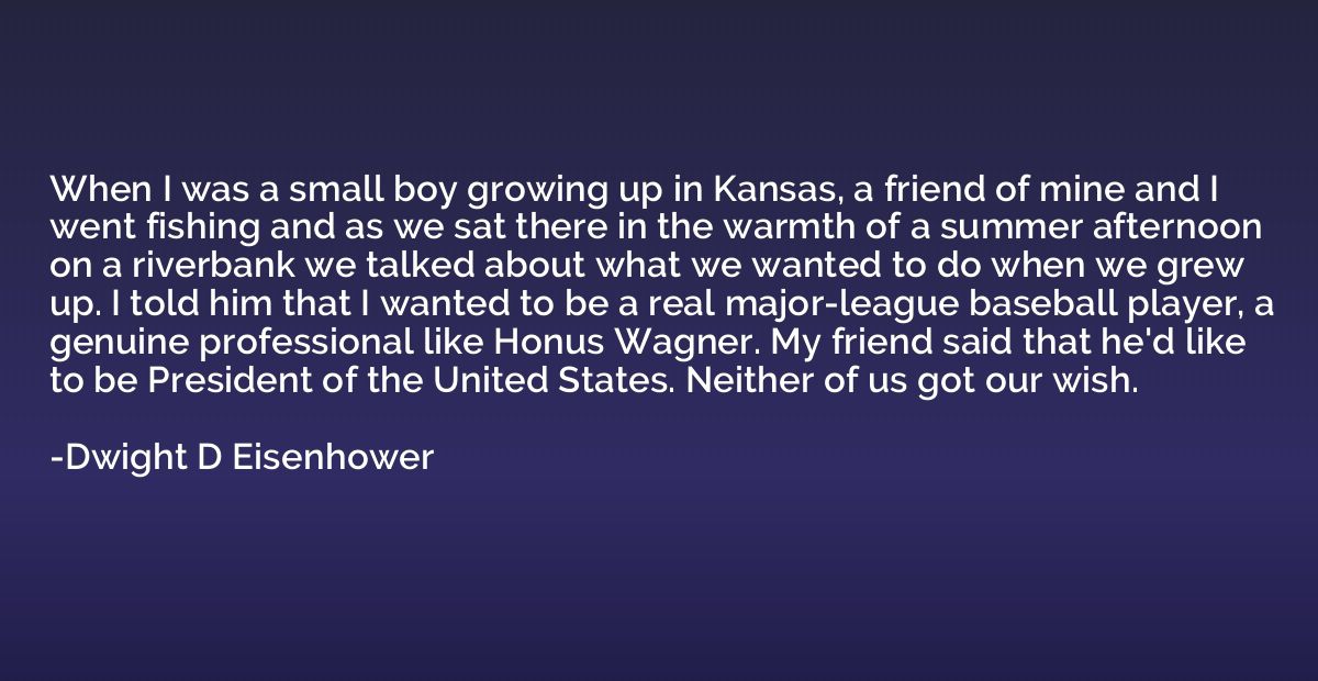 When I was a small boy growing up in Kansas, a friend of min
