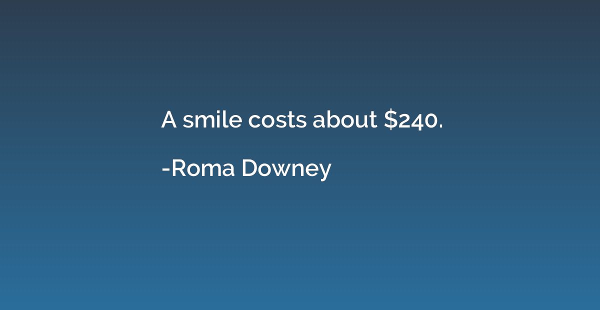 A smile costs about $240.