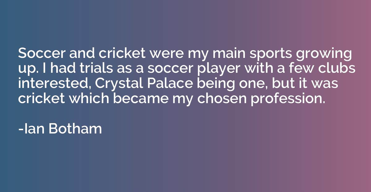 Soccer and cricket were my main sports growing up. I had tri