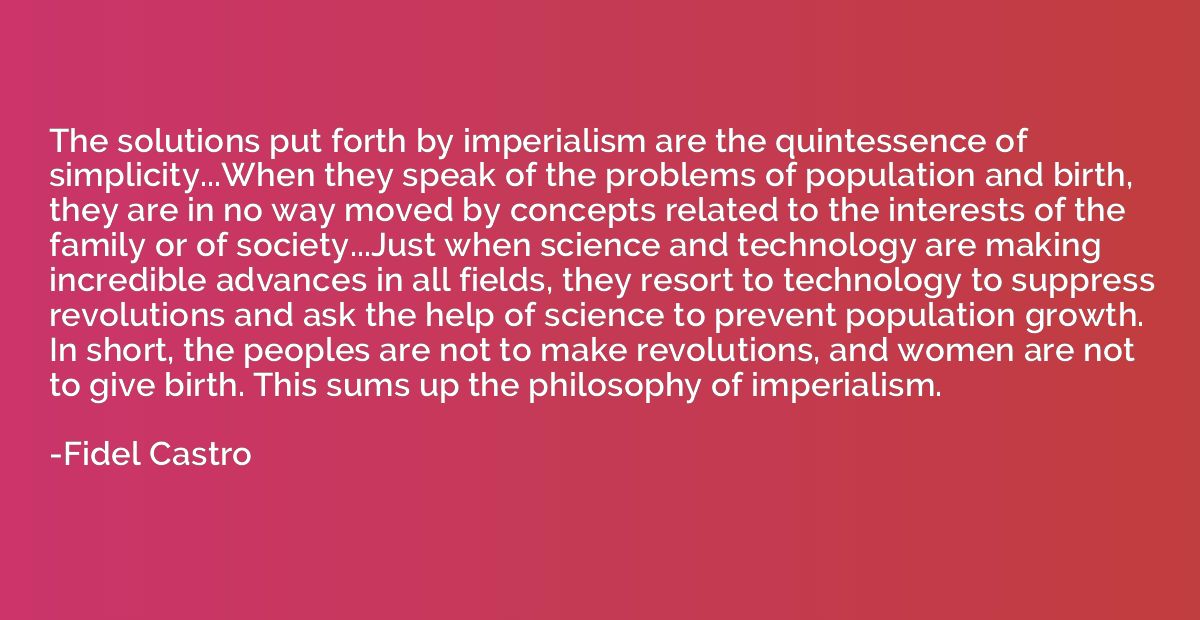 The solutions put forth by imperialism are the quintessence 