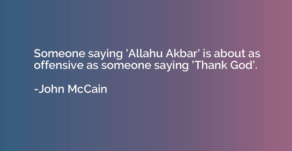 Someone saying 'Allahu Akbar' is about as offensive as someo