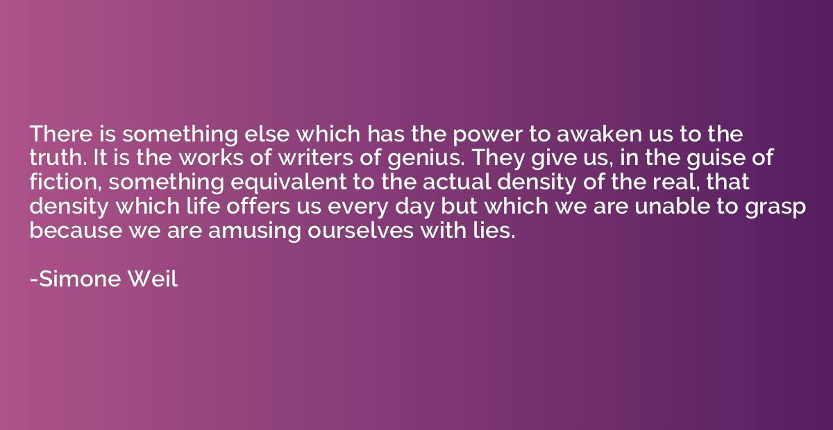 There is something else which has the power to awaken us to 