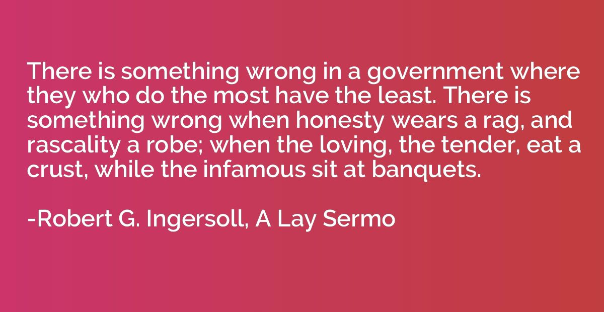 There is something wrong in a government where they who do t