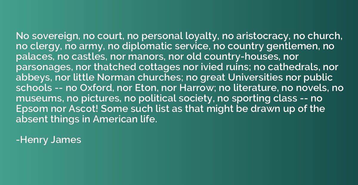 No sovereign, no court, no personal loyalty, no aristocracy,