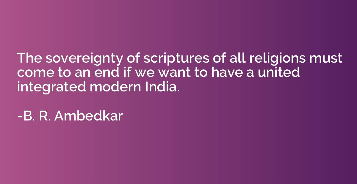 The sovereignty of scriptures of all religions must come to 