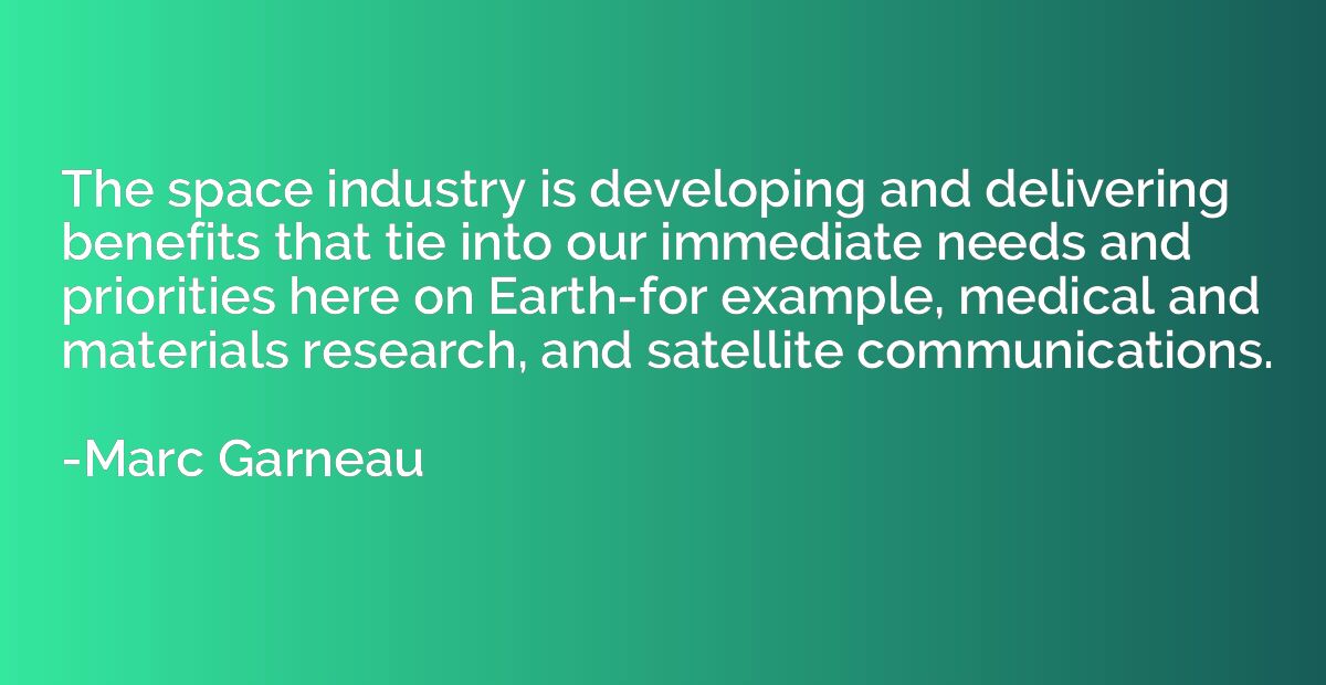 The space industry is developing and delivering benefits tha