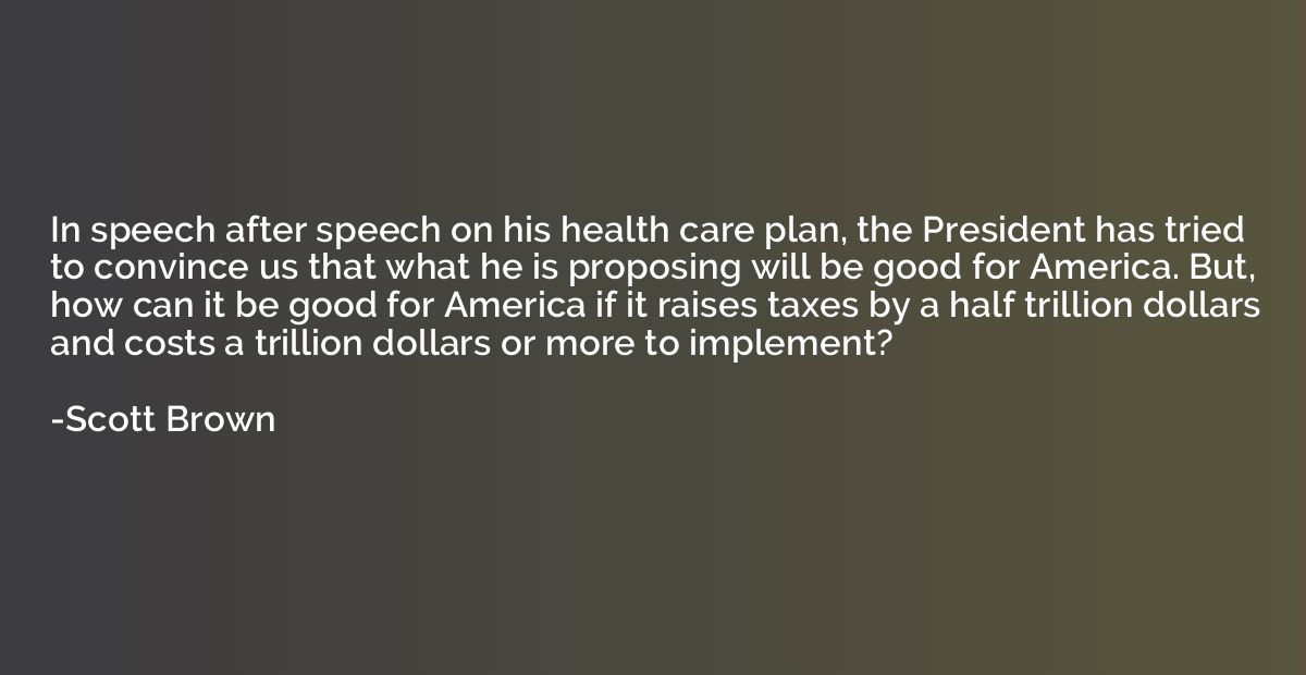 In speech after speech on his health care plan, the Presiden